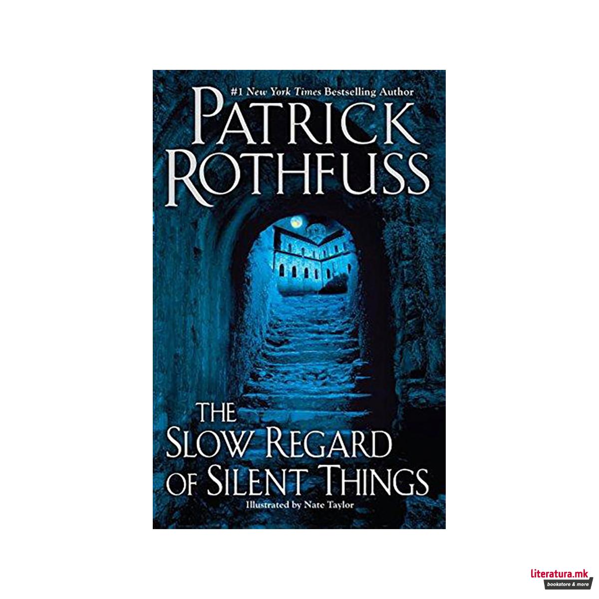 The Slow Regard of Silent Things 