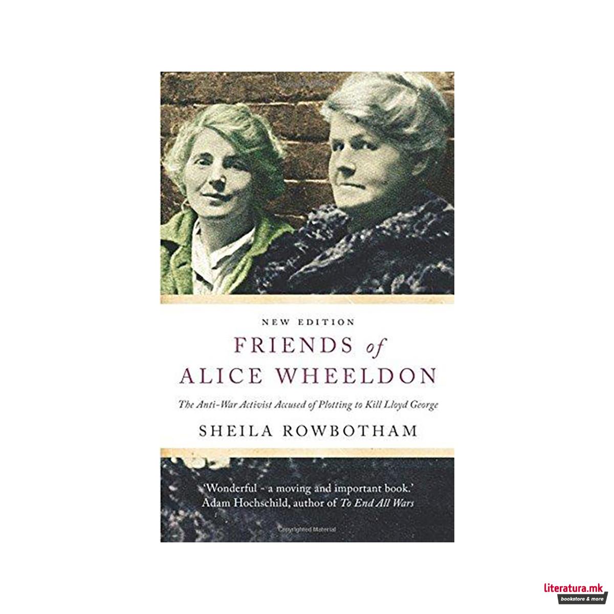 Friends of Alice Wheeldon : The Anti-War Activist Accused of Plotting to Kill Ll 