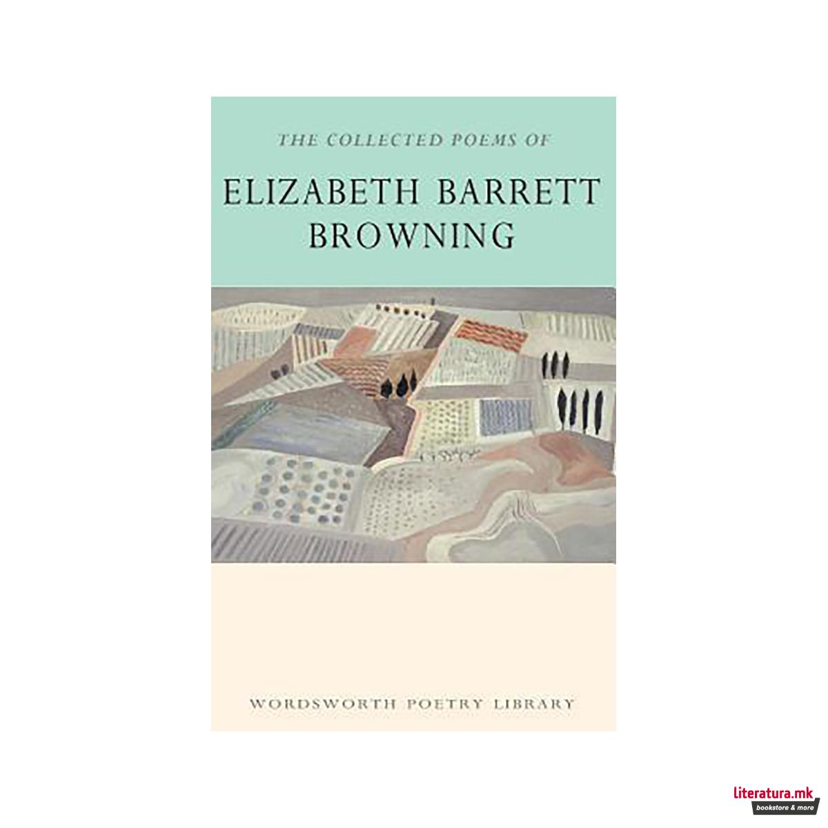 The Collected Poems of Elizabeth Barrett Browning 