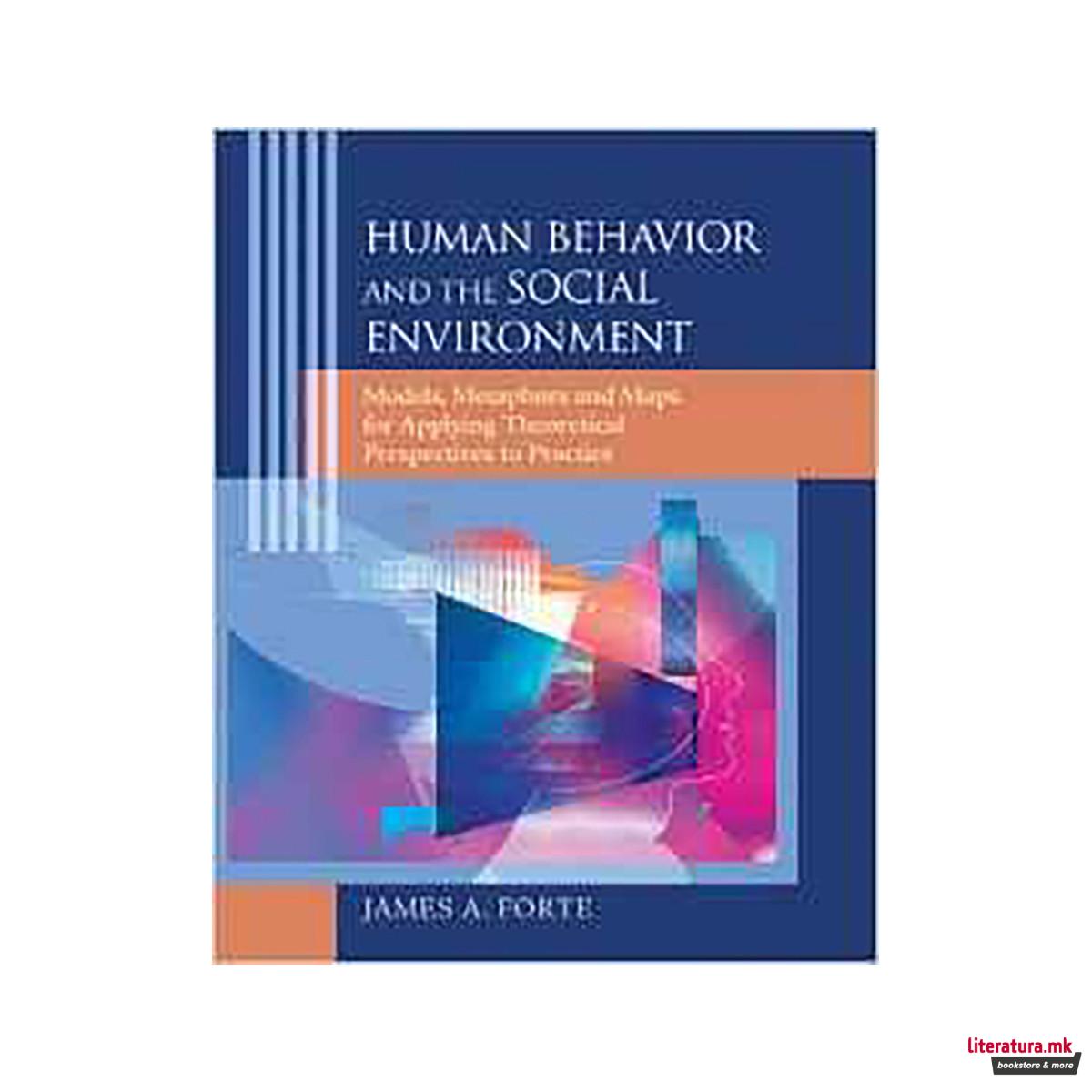 Human Behavior and the Social Environment: Models, Metaphors, and Maps for Apply 