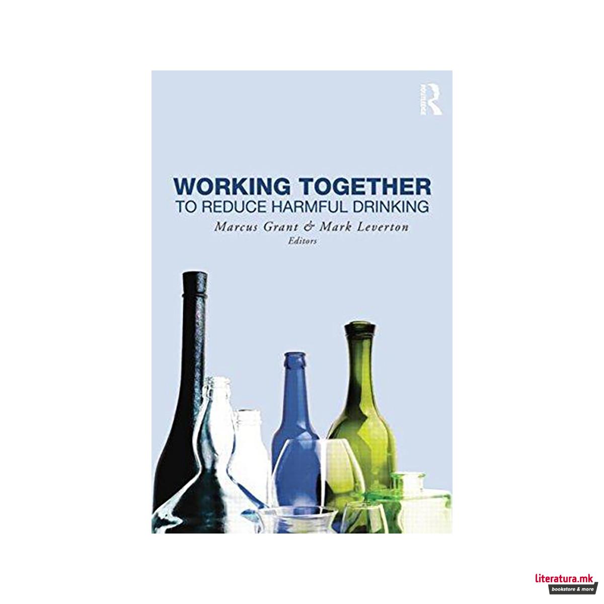 Working Together to Reduce Harmful Drinking 