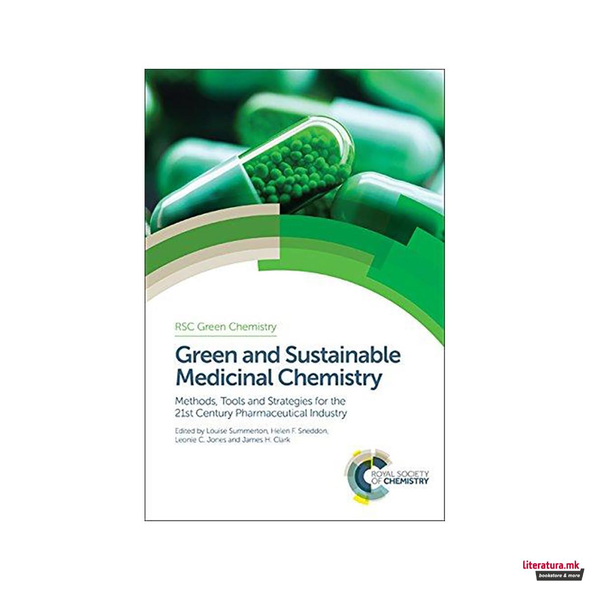 Green and Sustainable Medicinal Chemistry : Methods, Tools and Strategies for th 