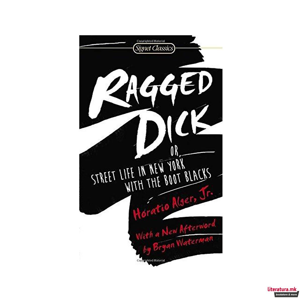 Ragged Dick : Or, Street Life in New York with the Boot Blacks 