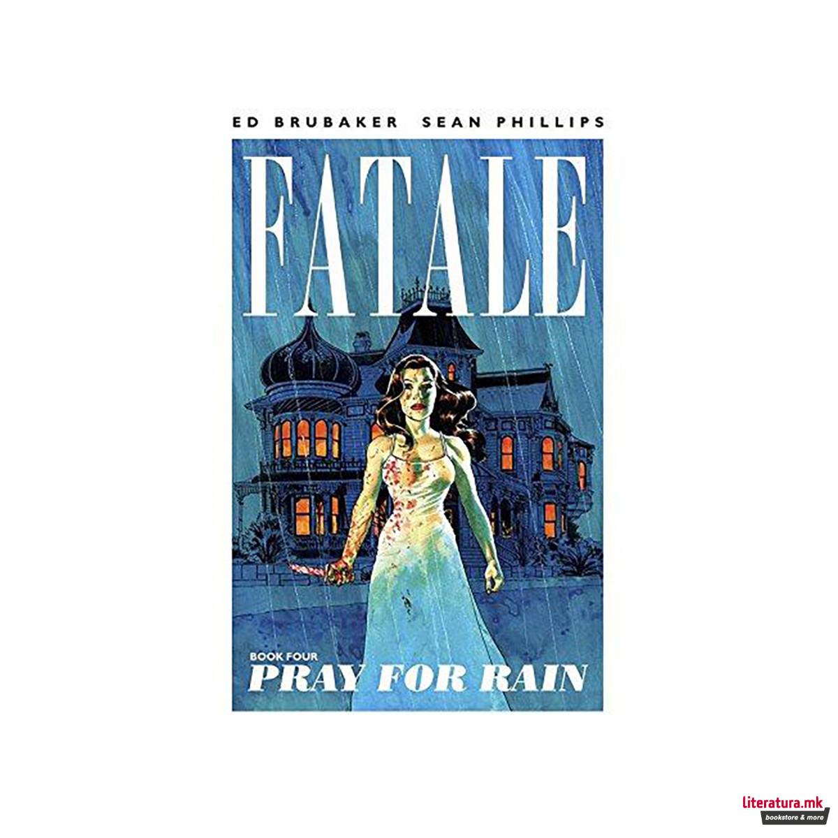 Fatale Volume 4: Pray For Rain 