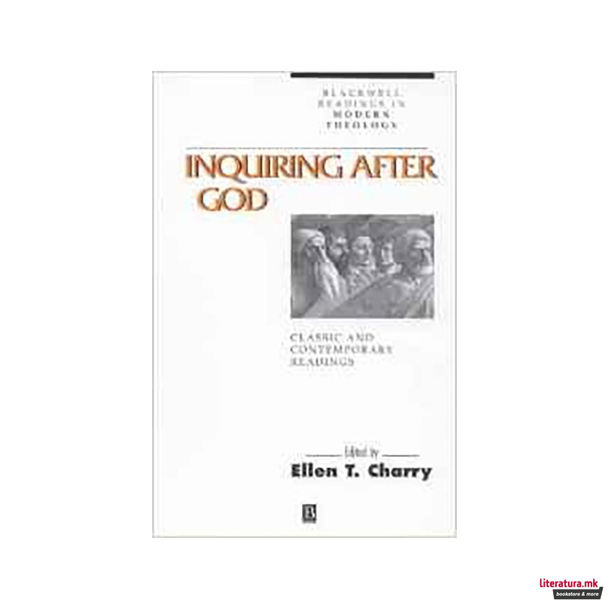Inquiring After God : Classic and Contemporary Readings 