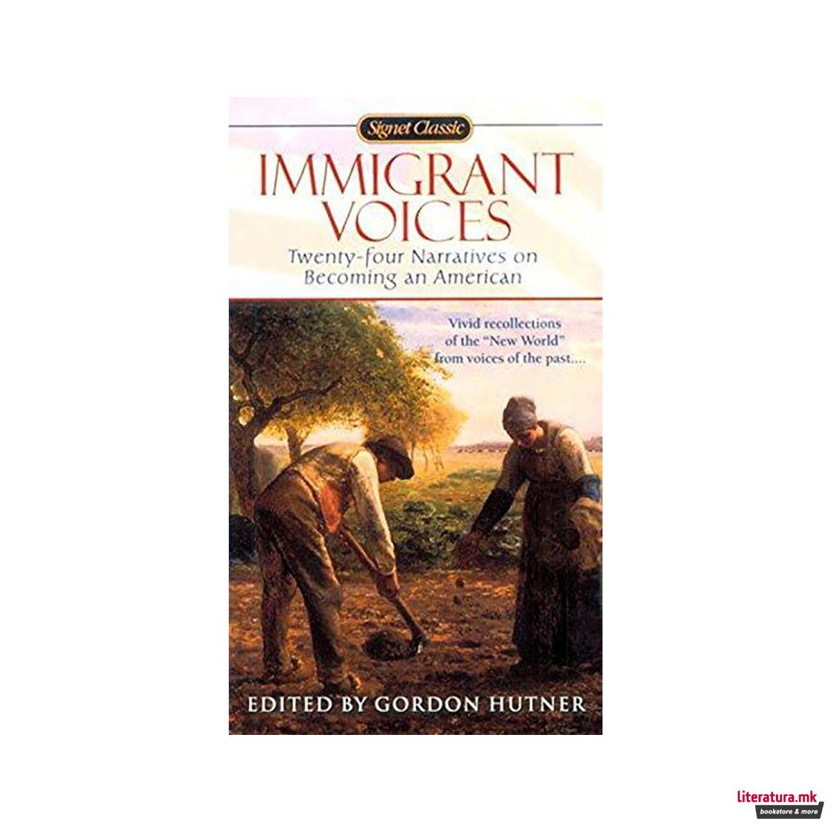 Immigrant Voices : Twenty-Four Narratives on Becoming an American 