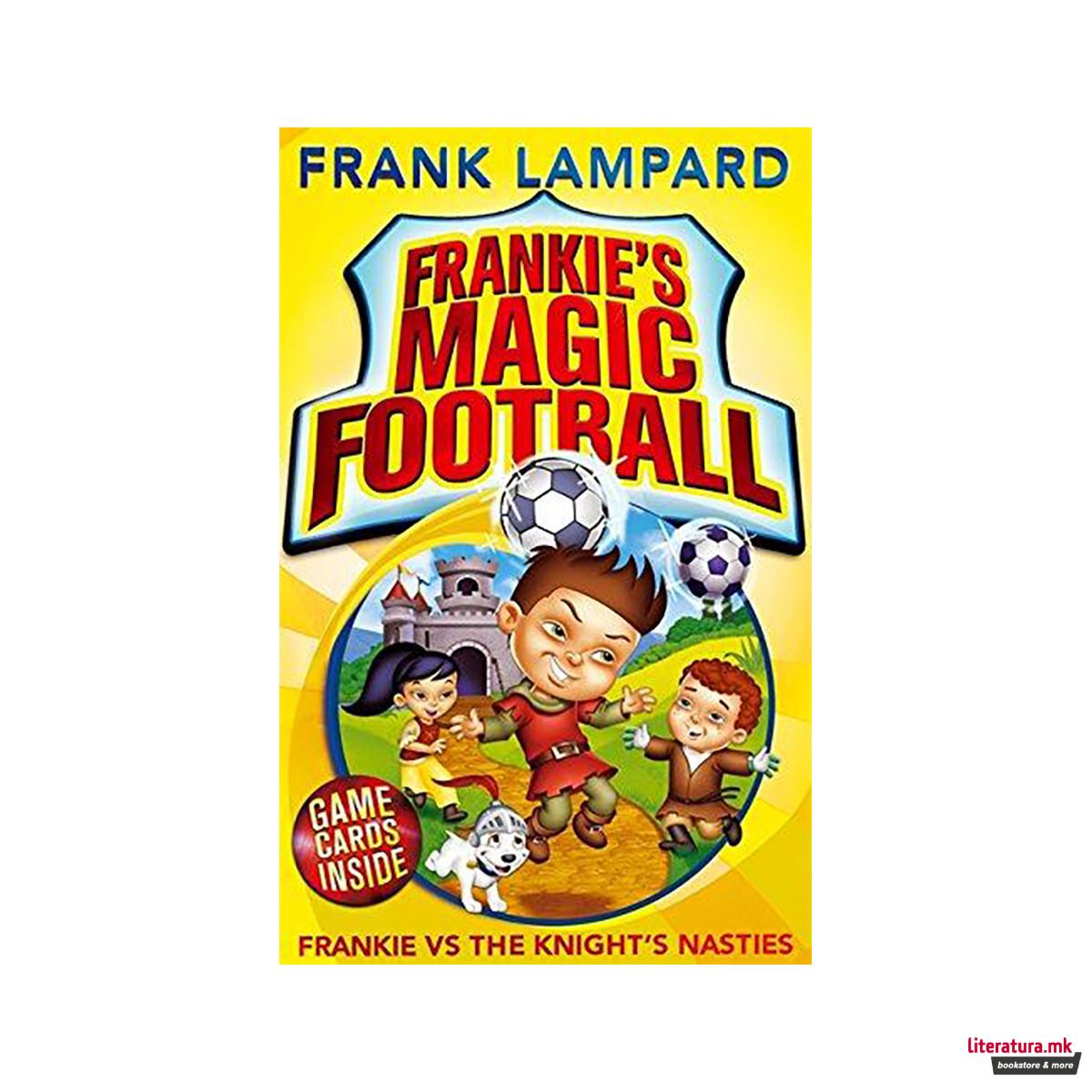 Frankie's Magic Football: Frankie vs The Knight's Nasties : Book 5 