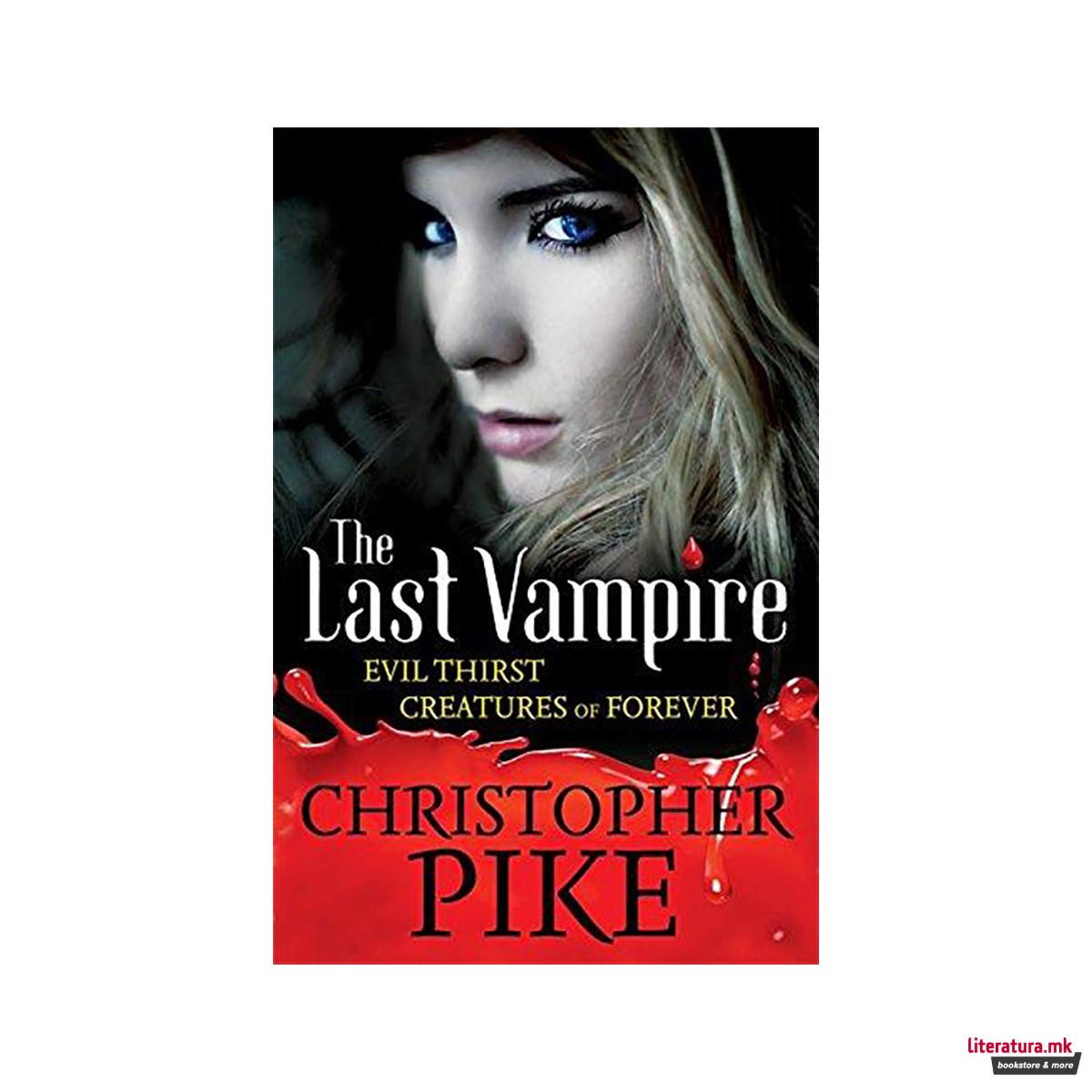 Last Vampire: Volume 3: Evil Thirst & Creatures of Forever : Books 5 & 6 
