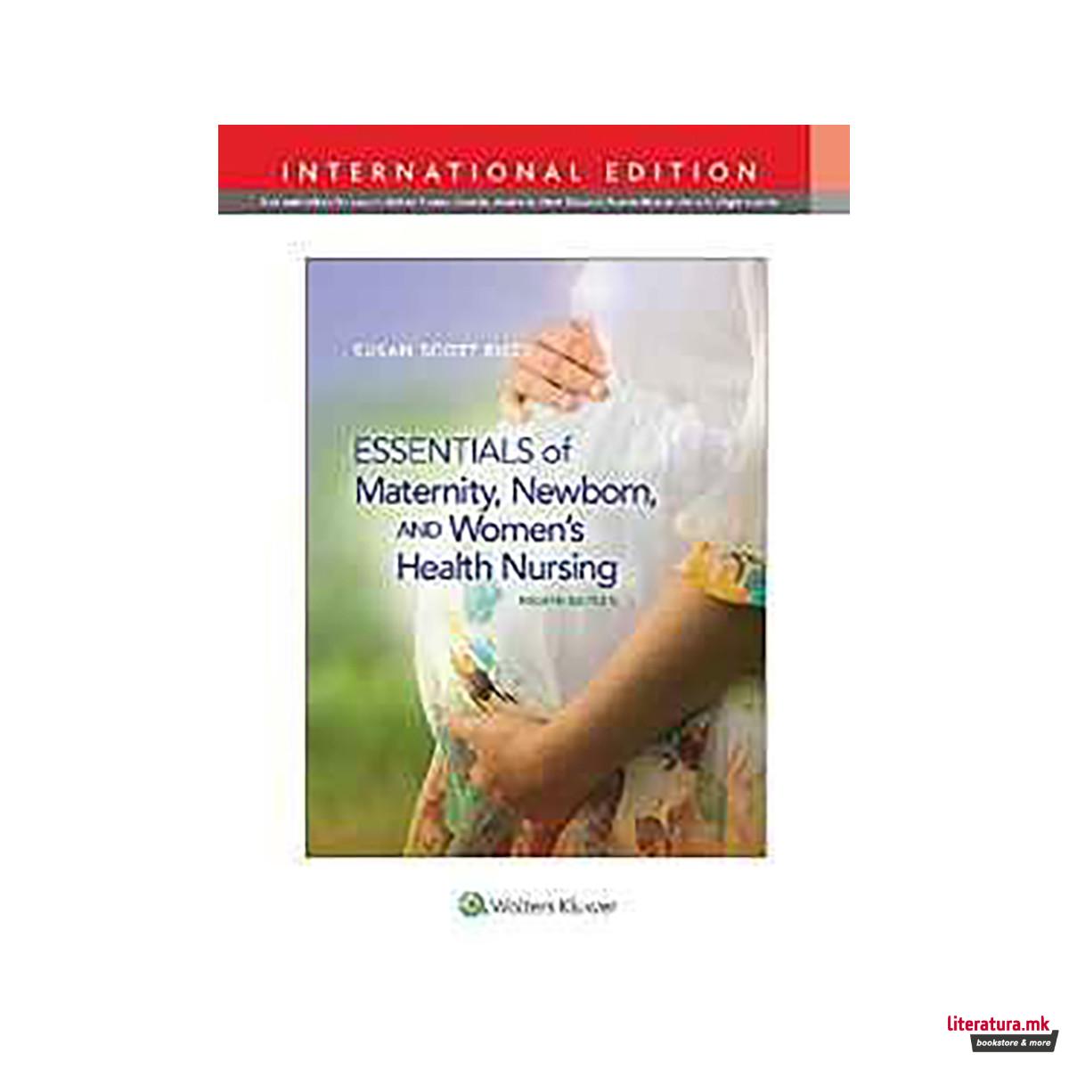 Essentials of Maternity, Newborn, and Women's Health Nursing 