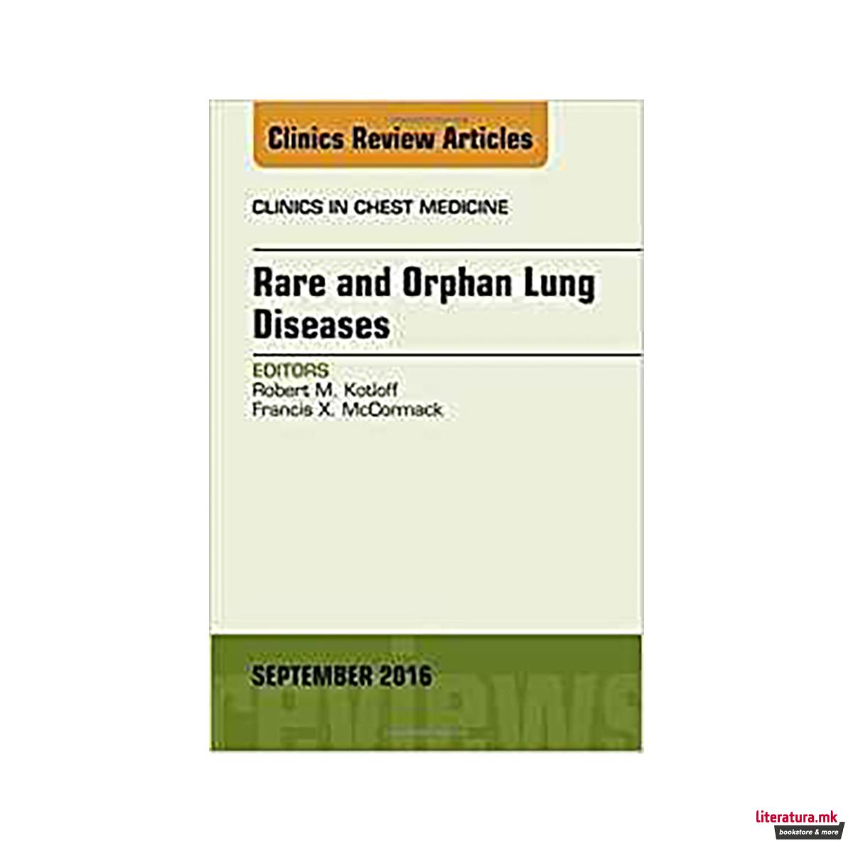 Rare and Orphan Lung Diseases, An Issue of Clinics in Chest Medicine 