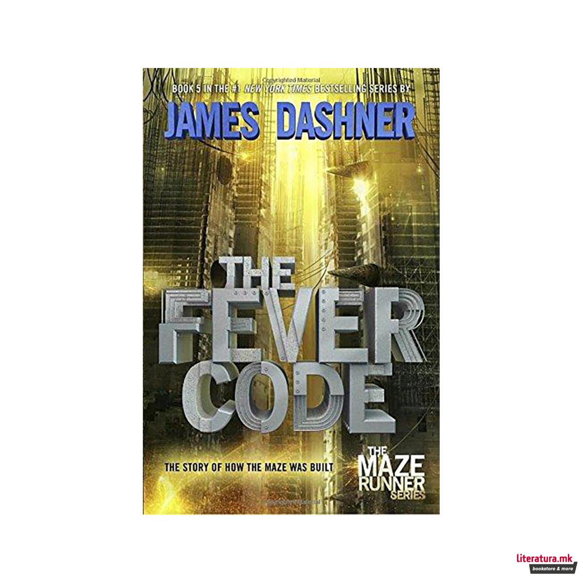 The Fever Code (Maze Runner, Book Five; Prequel) 