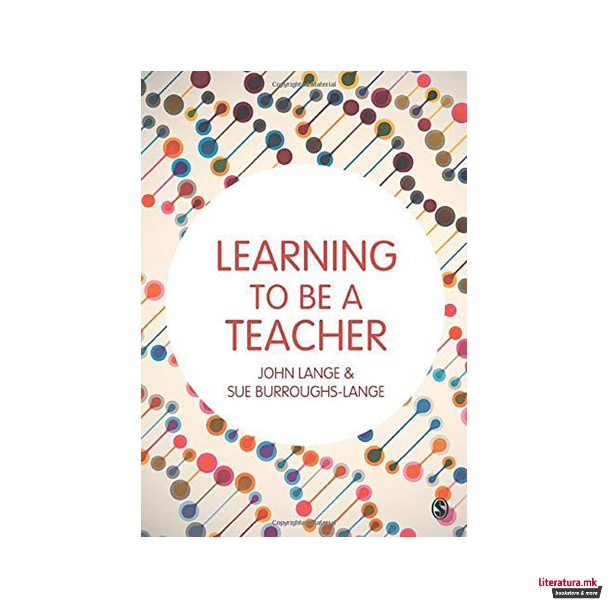 Learning to be a Teacher 