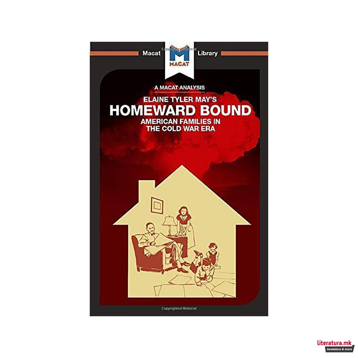 An Analysis of Elaine Tyler May's Homeward Bound : American Families in the Cold