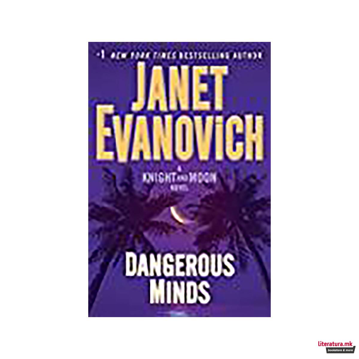 Dangerous Minds : A Knight and Moon Novel 
