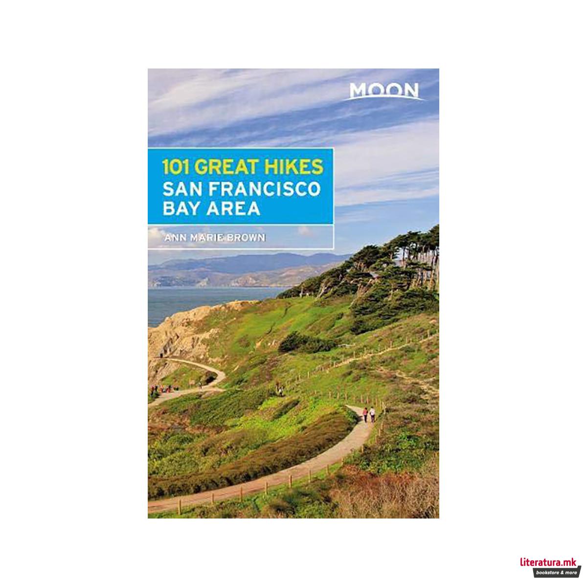 Moon 101 Great Hikes of the San Francisco Bay Area (Sixth Edition) 