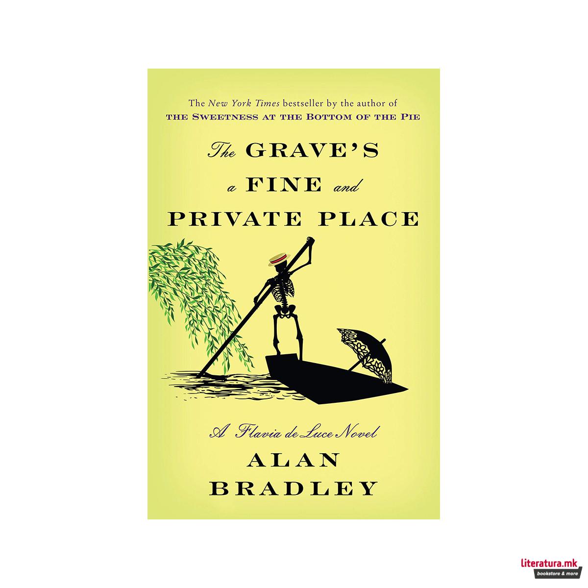 The Grave's a Fine and Private Place : A Flavia de Luce Novel 