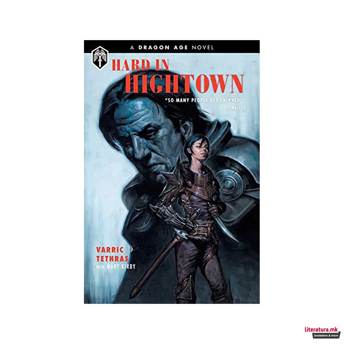 Dragon Age: Hard In Hightown : A Dragon Age Novel 