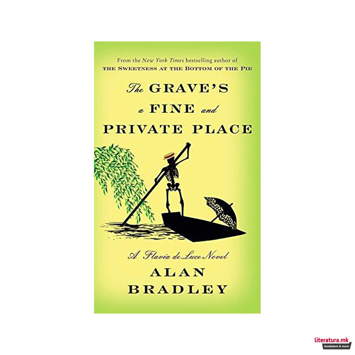 The Grave's a Fine and Private Place : A Flavia de Luce Novel 