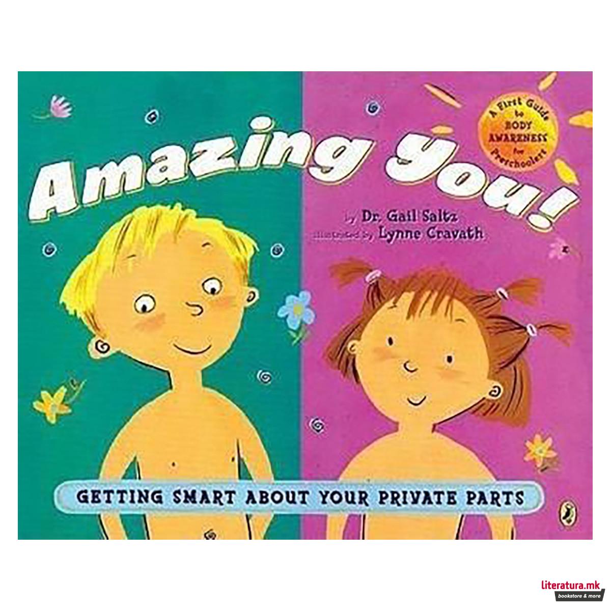 Amazing You! : Getting Smart About Your Private Parts 