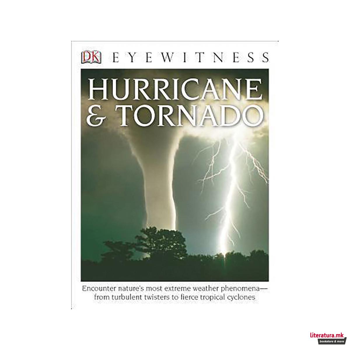 DK Eyewitness Books: Hurricane & Tornado : Encounter Nature's Most Extreme Weath 