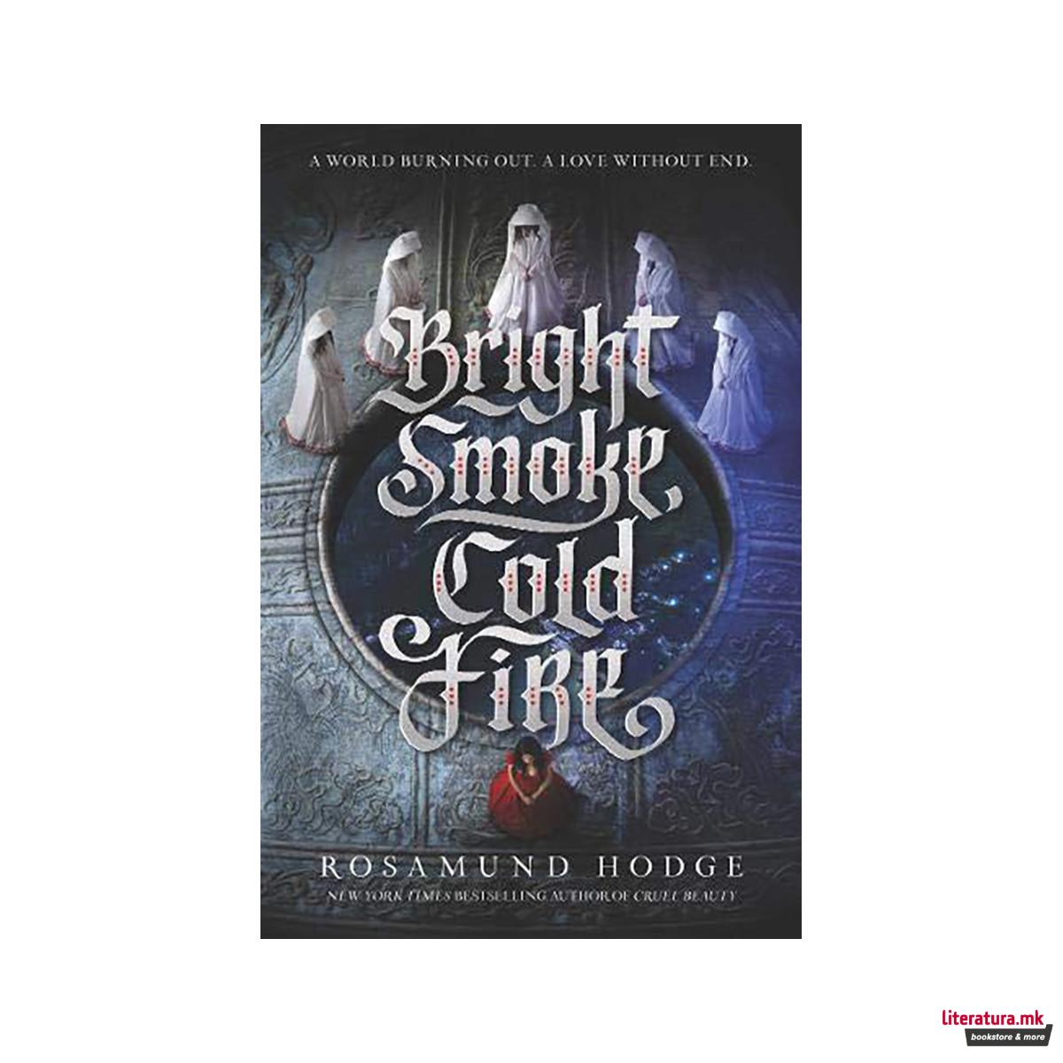 Bright Smoke, Cold Fire 