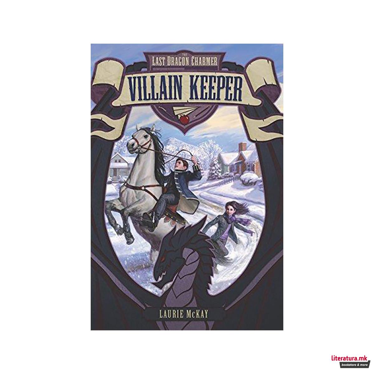 The Last Dragon Charmer #1: Villain Keeper 