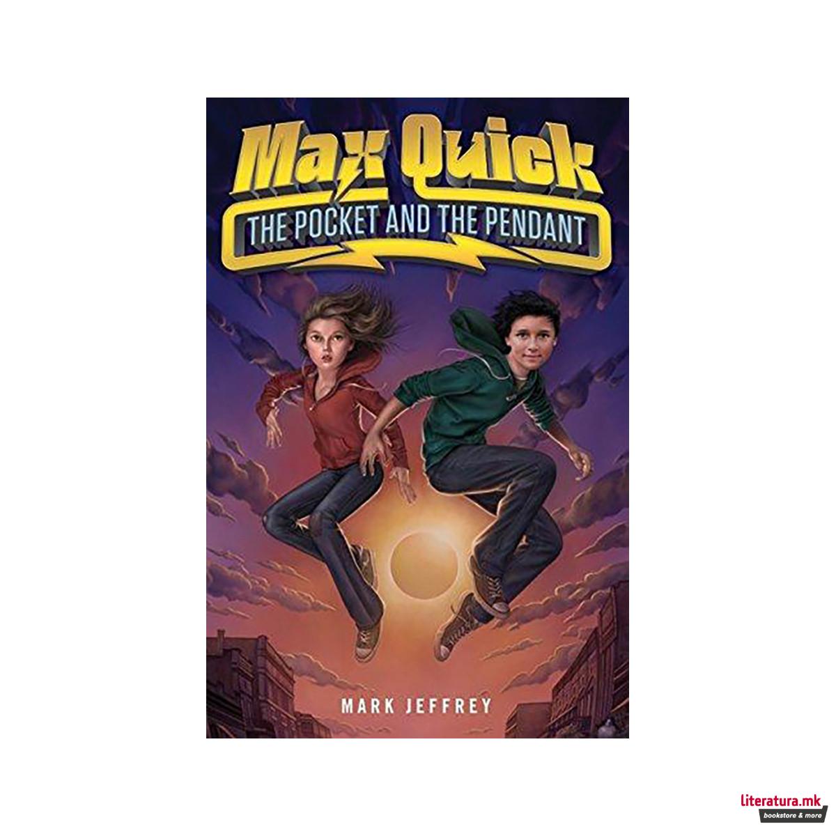 Max Quick : The Pocket and the Pendant 