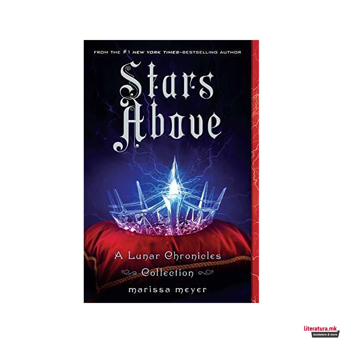 Stars Above : A Lunar Chronicles Collection 