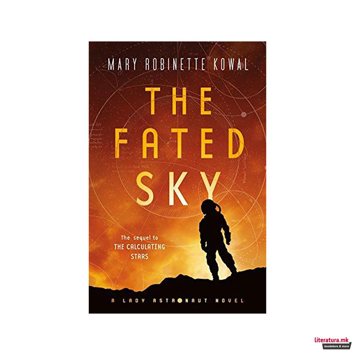 The Fated Sky : A Lady Astronaut Novel 