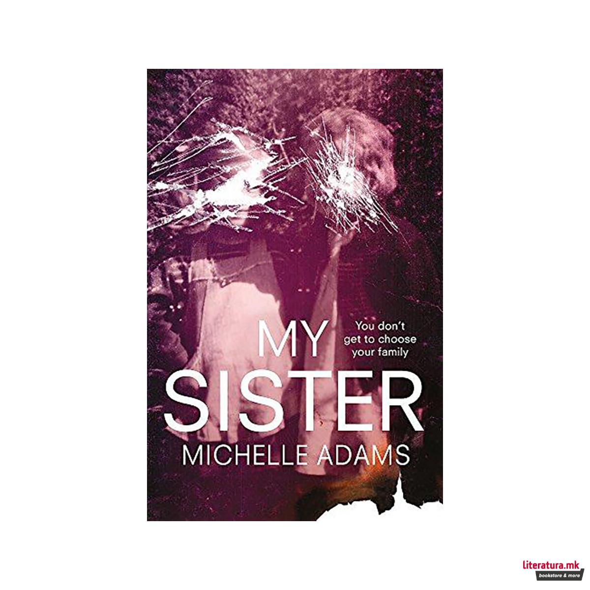 My Sister : an addictive psychological thriller with twists that grip you until 