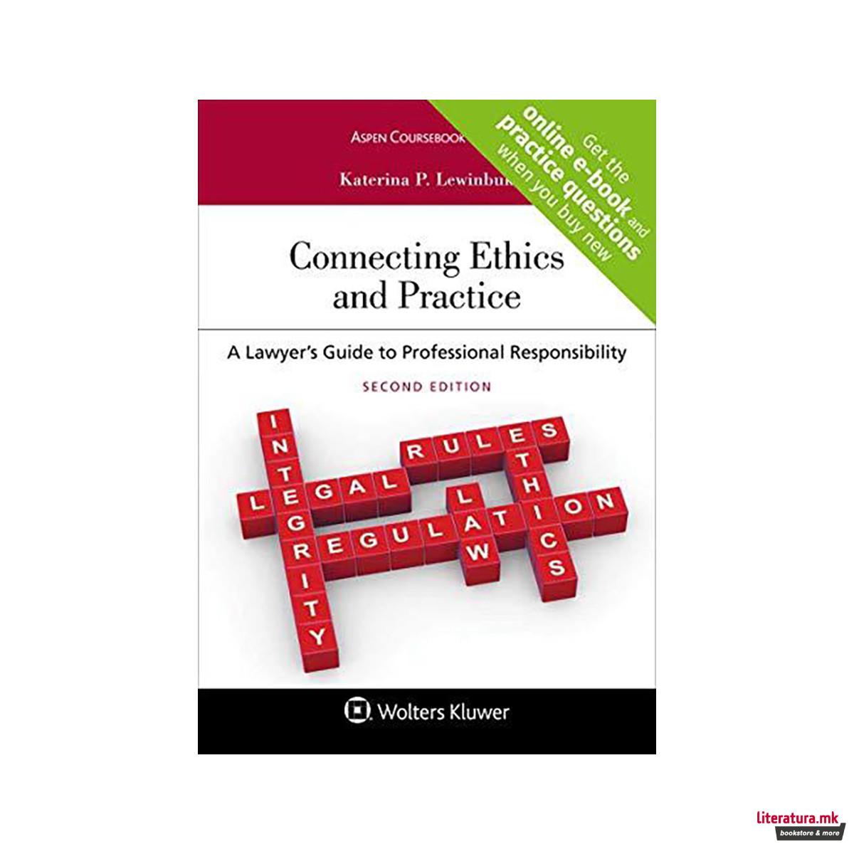 Connecting Ethics and Practice: A Lawyer's Guide to Professional Responsibility 