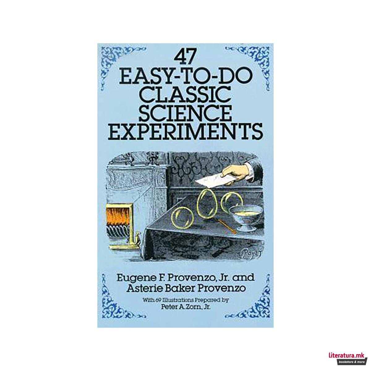 47 Easy-to-Do Classic Science Experiments 