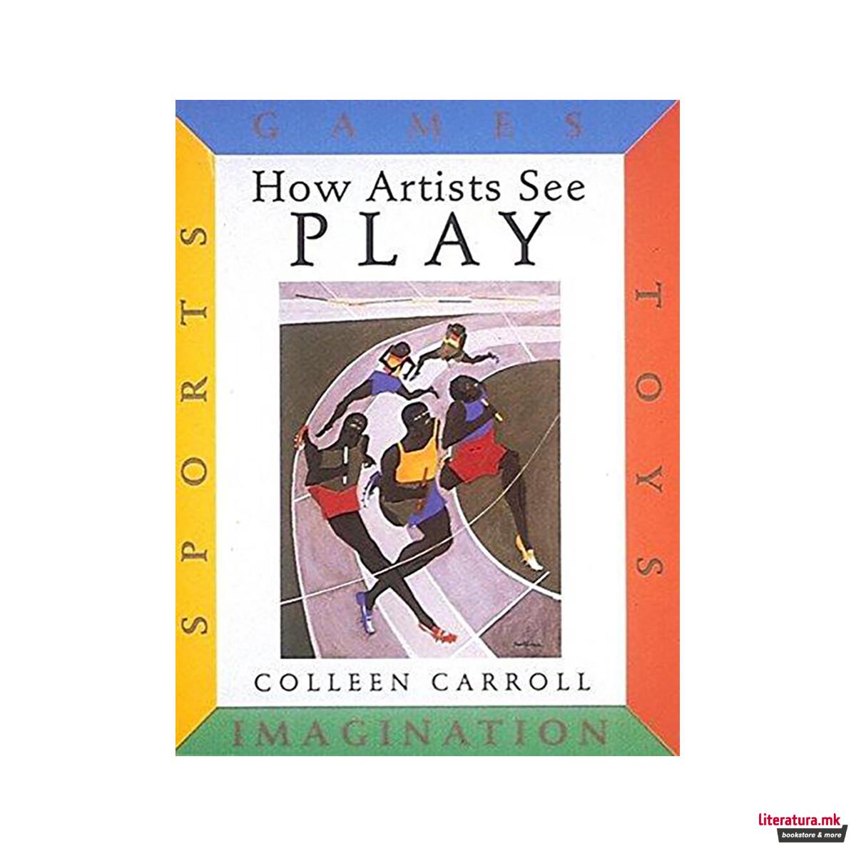How Artists See Play: Sports Games Toys Imagination 