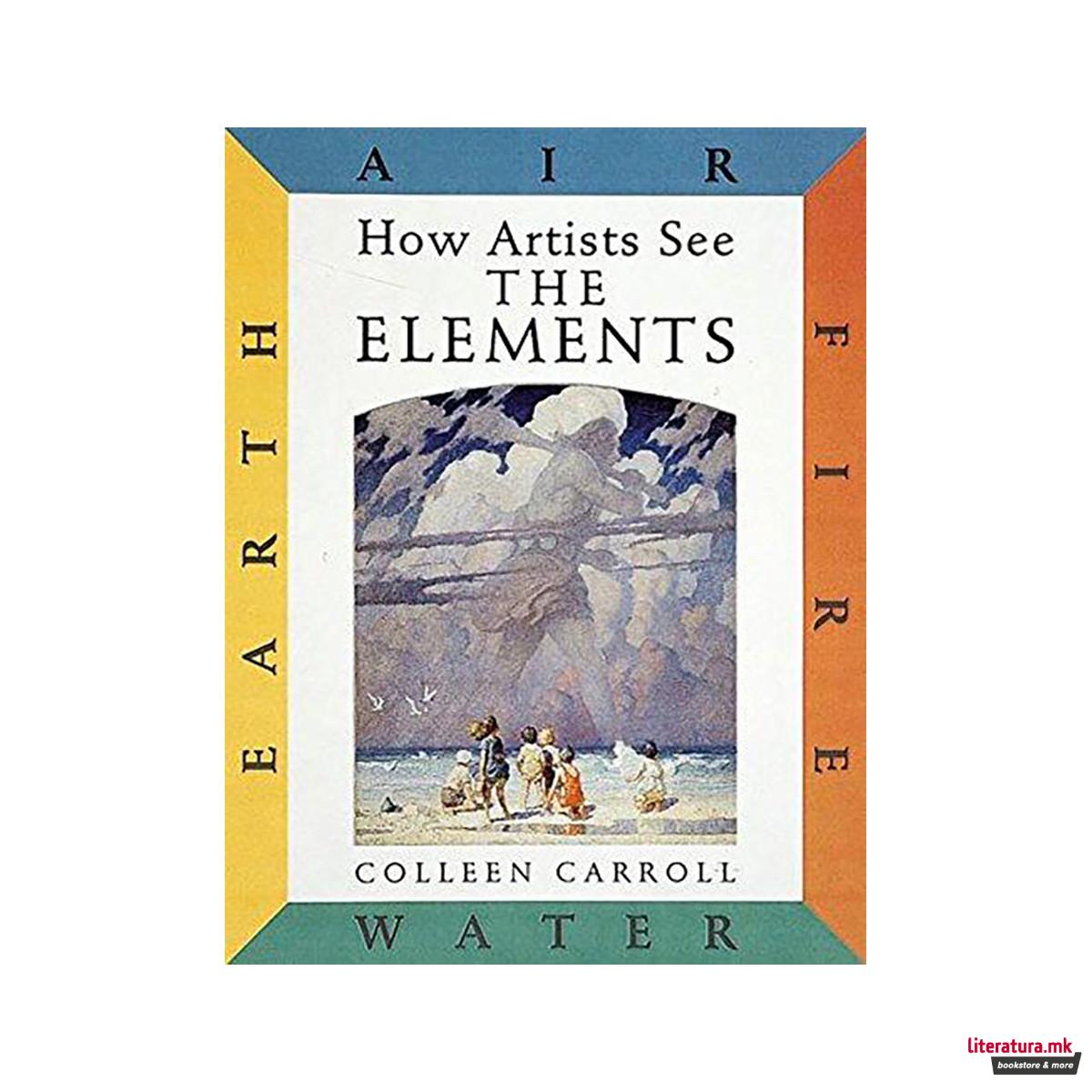 How Artists See the Elements: Earth Air Fire and Water 