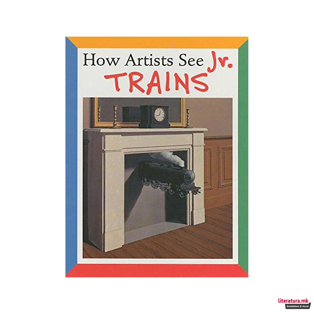 How Artists See Jr: Trains 