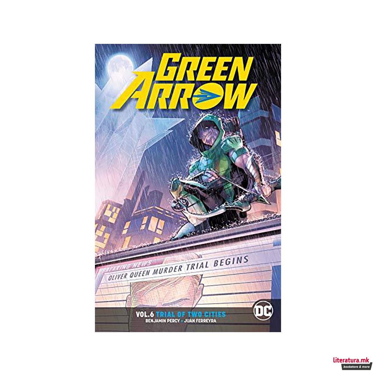 Green Arrow Volume 6: Rebirth : Trial of Two Cities 