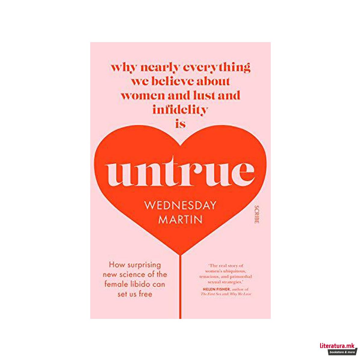 Untrue : why nearly everything we believe about women and lust and infidelity is 