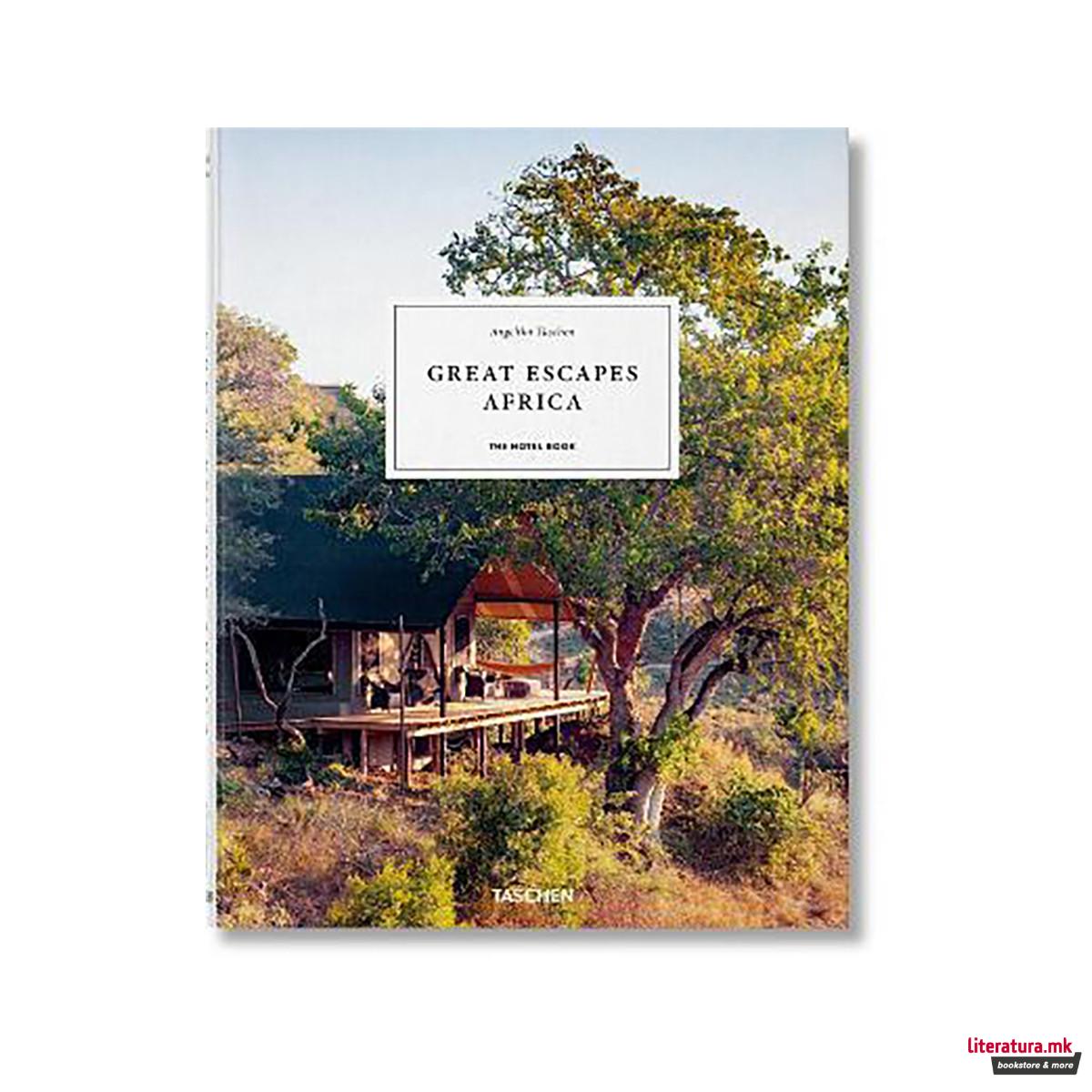 Great Escapes Africa. The Hotel Book
