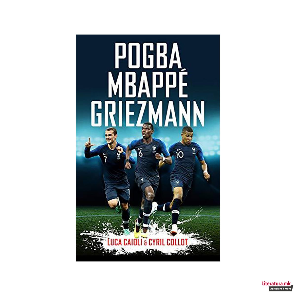 Pogba, Mbappe, Griezmann 