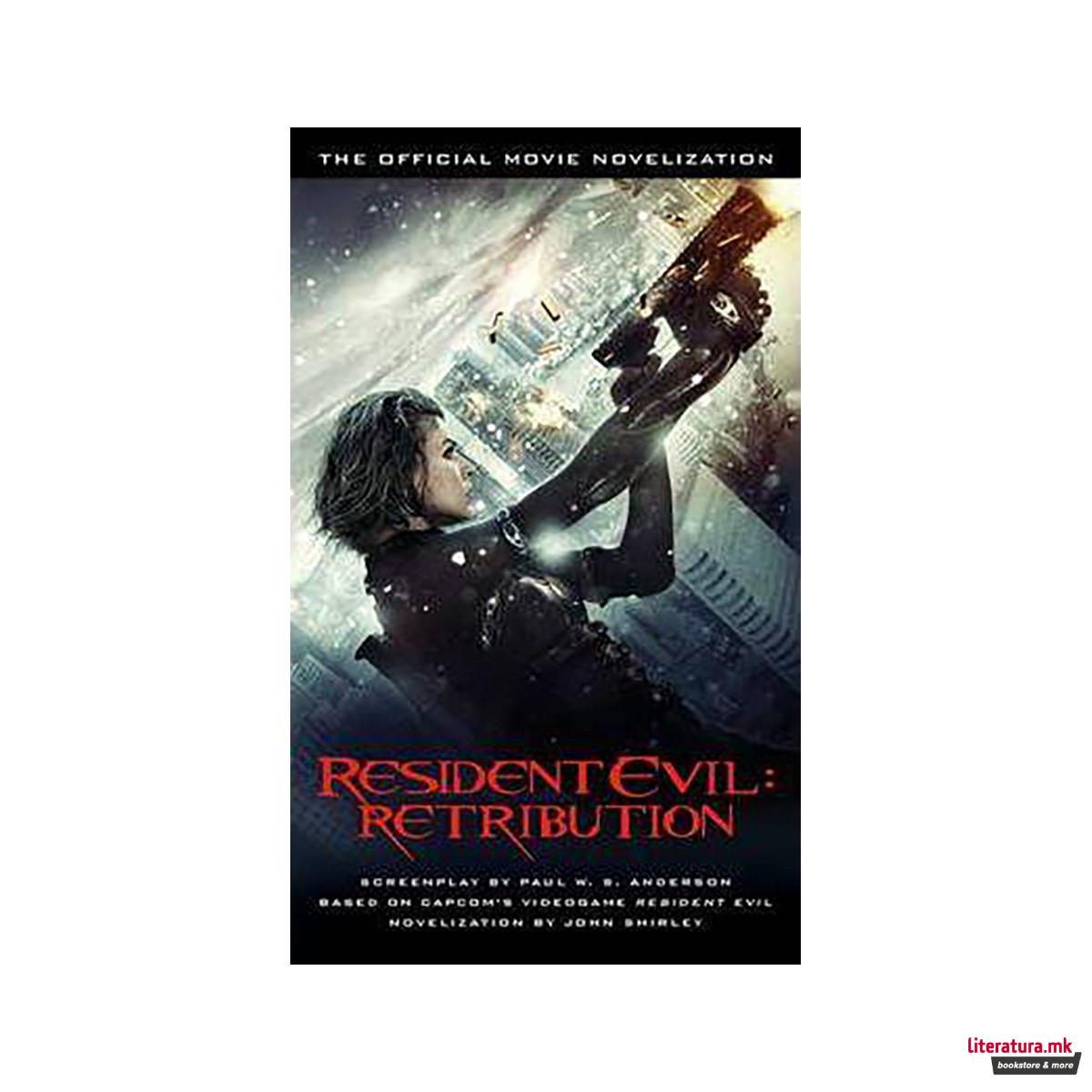 Resident Evil: Retribution - The Official Movie Novelisation : Retribution 