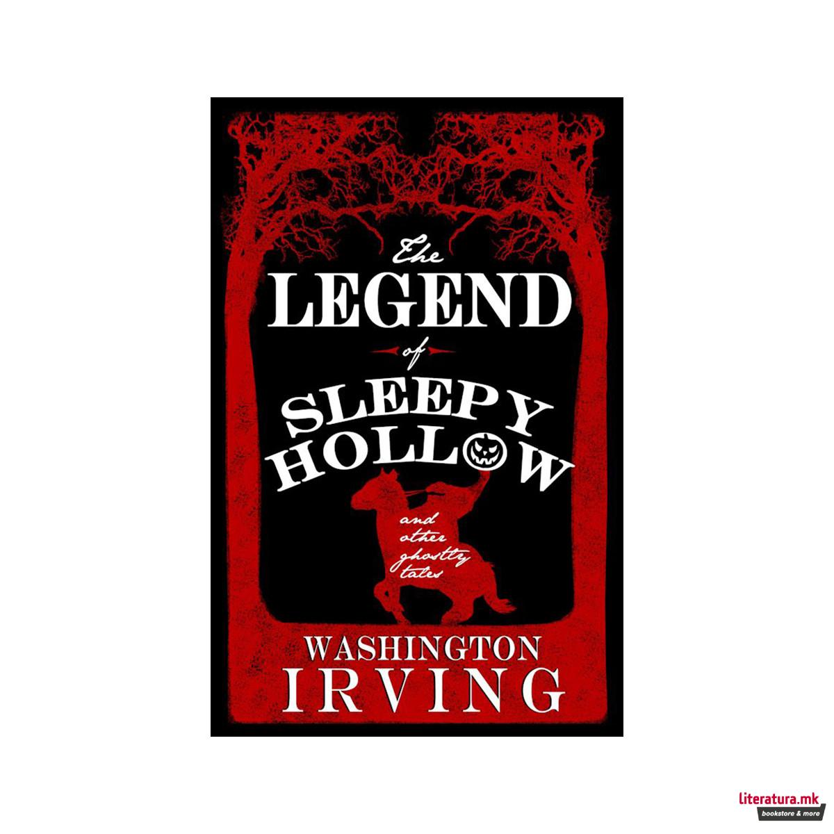 The legend of Sleepy Hollow and other ghostly tales