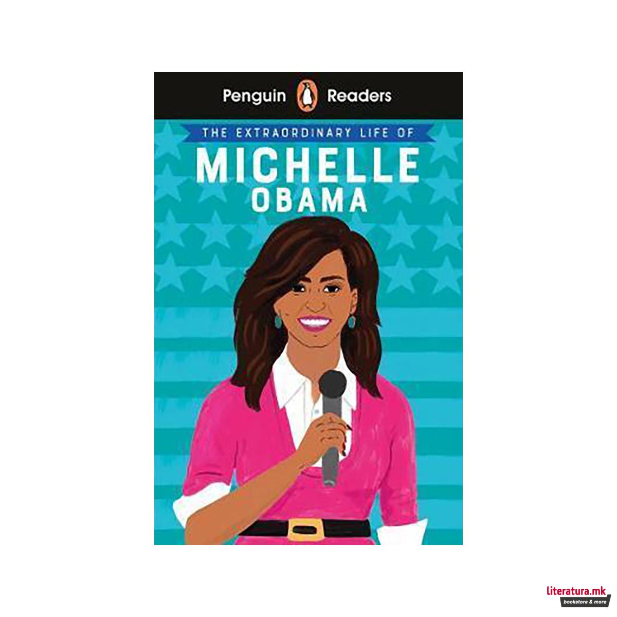Penguin Readers Level 3: The Extraordinary Life of Michelle Obama (ELT Graded Re 