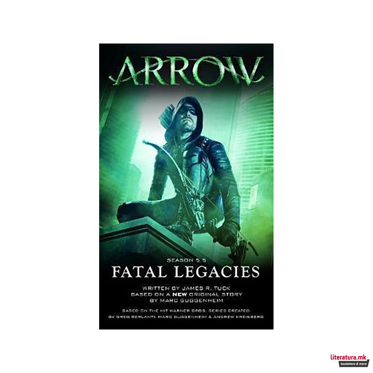 Arrow: Fatal Legacies 