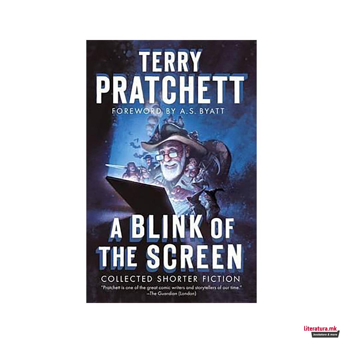 A Blink of the Screen : Collected Shorter Fiction 