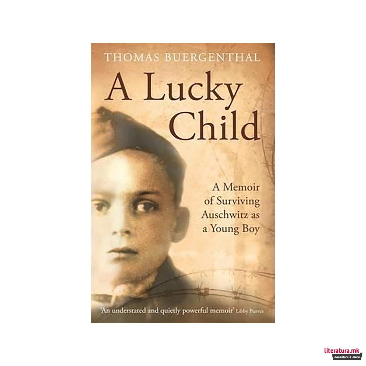 A Lucky Child : A Memoir of Surviving Auschwitz as a Young Boy 