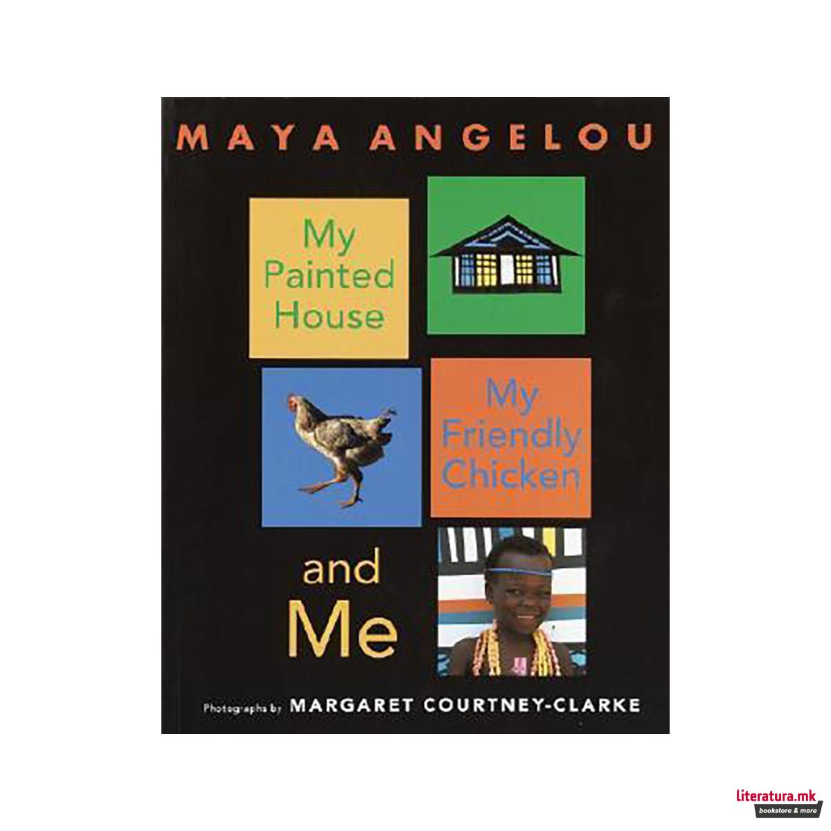 My Painted House, My Friendly Chicken, and Me 