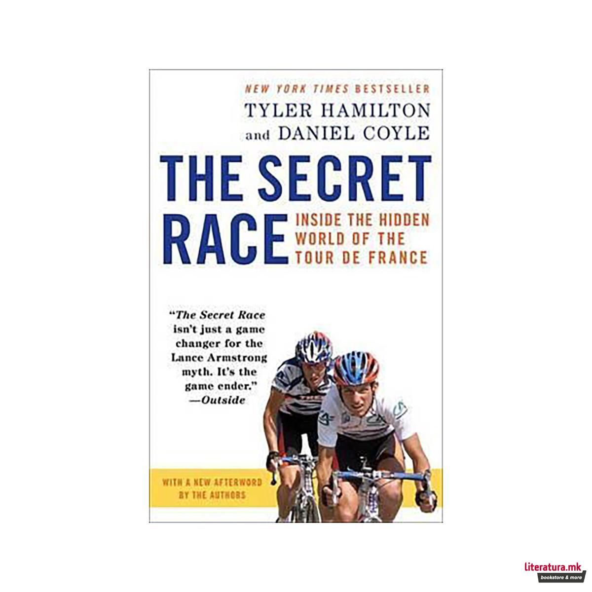 The Secret Race : Inside the Hidden World of the Tour de France 