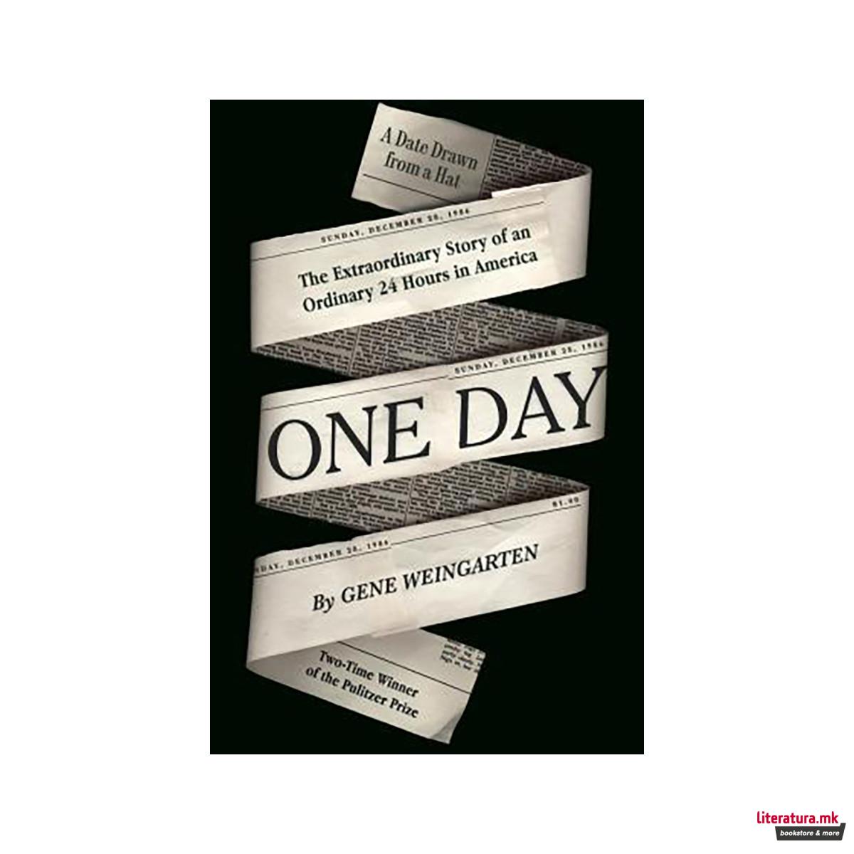 One Day : The Extraordinary Story of an Ordinary 24 Hours in America 