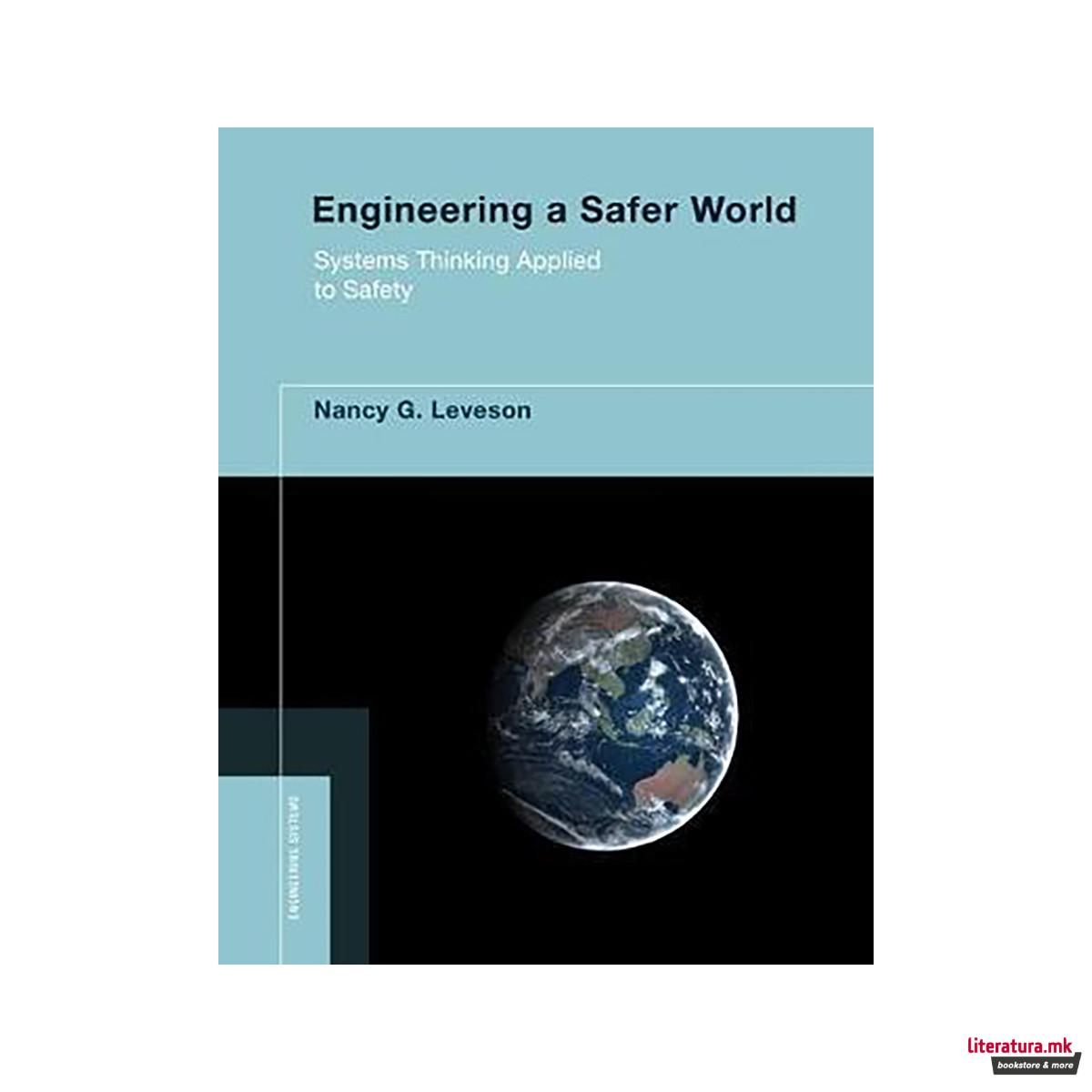Engineering a Safer World : Systems Thinking Applied to Safety 
