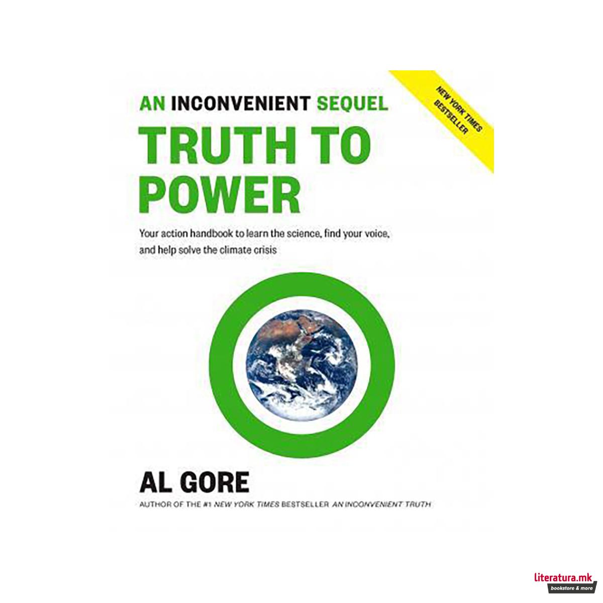 An Inconvenient Sequel: Truth to Power : Your Action Handbook to Learn the Scien 